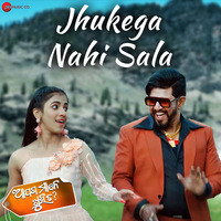 Jhukega Nahi Sala (From "Apana Mane Kushi Ta")