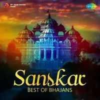 Sanskar - Best Of Bhajans