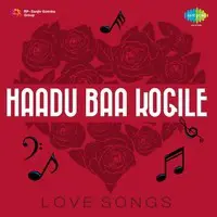 Haadu Baa Kogile Love Songs