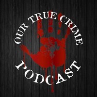 Our True Crime Podcast - season - 1