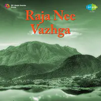 Raja Nee Vazhga