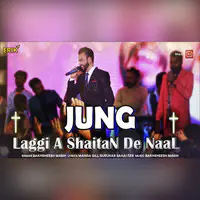 Jung Laggi A Shaitan De Naal