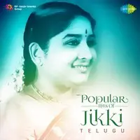 Popular Hits Of Jikki -Telugu