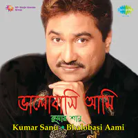 Kumar Sanu - Bhalobasi Aami