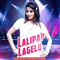 Lalipap Lagelu - Bhopuri Popular Songs
