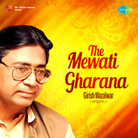 The Mewati Gharana - Girish Wazalwar