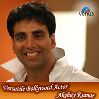 Versatile Bollywood Actor - Akshay Kumar