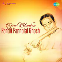 Great Maestros - Pandit Pannalal Ghosh