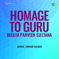 Homage To Guru Begum Parween Sultana