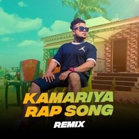 Kamariya Rap Song Remix