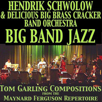Big Band Jazz (Tom Garling Compositions from the Maynard Ferguson Repertoire)