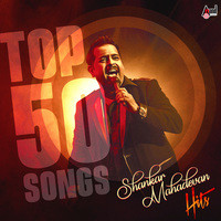 Top 50 Songs - Shankar Mahadevan Hits