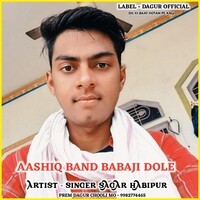 AASHIQ BAND BABAJI DOLE