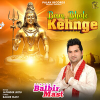 Bam Bhole Kehnge