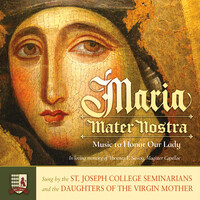 Maria Mater Nostra Music to Honor Our Lady in Loving Memory of Thomas F. Savoy, Magister Capellae