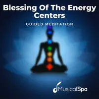 Blessing of the Energy Centers (Guided Meditation)