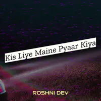 Kis Liye Maine Pyaar Kiya