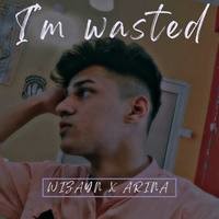 I'm wasted