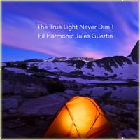 The True Light Never Dim !