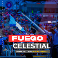 Fuego Celestial Unión De Coros Pentecostales