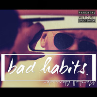 Bad Habits.