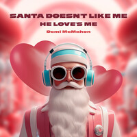 Santa Doesn't Like Me ( He Love's Me )