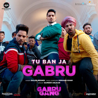 Tu Ban Ja Gabru (From "Gabru Gang")