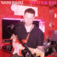 No One to Love (Live at Hail Mary)