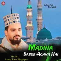 Madina Sabse Achha Hai