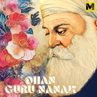 Dhan Guru Nanak