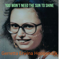 You Won't Need the Sun to Shine