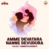 Amme Devatara Nanne Devudura