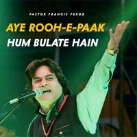 Aye Rooh-e-Paak Hum Bulate Hain