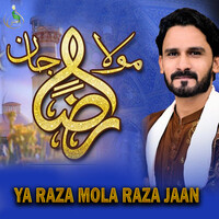 Ya Raza Mola Raza Jaan