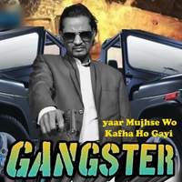 Yaar Mujhse Wo Khafa Ho Gayi Gangster