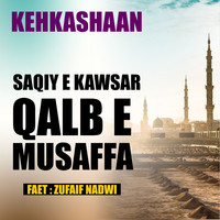 Saqiy E Kawsar Qalb E Musaffa