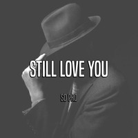 Still Love You