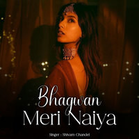 Bhagwan Meri Naiya