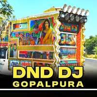 DND DJ GOPALPURA