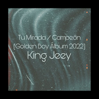 Tu Mirada / Campeón (Golden Boy Álbum 2022)