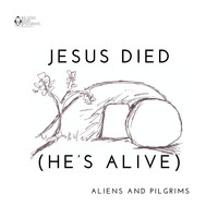 Jesus Died (He's Alive)