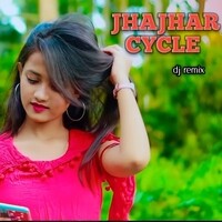 Jhajhar Cycle (Dj Remix)