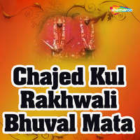 Chajed Kul Rakhwali Bhuval Mata