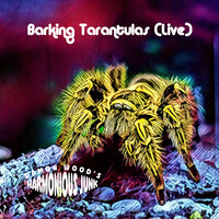 Barking Tarantulas (Live)