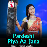 Pardeshi Piya Aa Jana