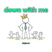 Down with Me