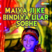 Maiya Ji Ke Bindiya Lilar Sobhe
