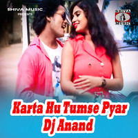 Karta Hu Tumse Pyar Dj Anand