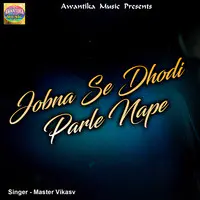 Jobna Se Dhodi Parle Nape