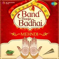 Band Baaja Badhai Mehndi